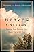 Heaven Calling: Hearing Your Father's Voice Everyday of the Year: Devotions from Genesis to Revelation