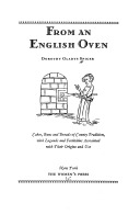 From an English oven;  cakes, buns and breads of county tradition, with legends and festivities associated with their origins and use. (Hardcover)