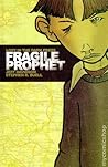 Fragile Prophet Fragile Prophet