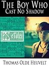 The Boy Who Cast No Shadow by Thomas Olde Heuvelt