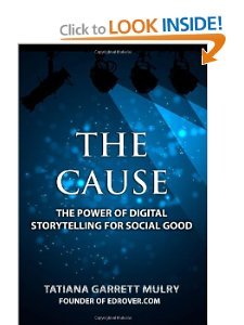 The Cause: The Power of Digital Storytelling for Social Good (Paperback)