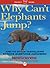 Why Can't Elephants Jump?: And 113 Other Tantalizing Science Questions Answered