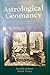 The Complete Book of Astrological Geomancy: The Master Divination System of Cornelius Agrippa (Llewellyn Modern Astrology Library)