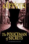 The Policeman of Secrets by Andrew Melvin