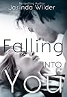 Falling Into You by Jasinda Wilder Falling Into You by Jasinda Wilder