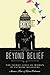 Beyond Belief: The Secret L...