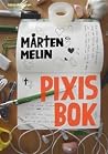 Pixis bok by Mårten Melin Pixis bok by Mårten Melin