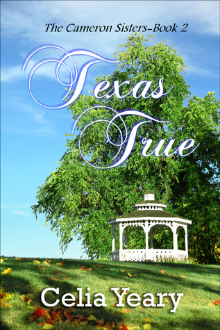 Texas True (The Cameron Sisters, #2  The Camerons of Texas, #3)