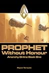 Prophet Without Honour, Anarchy Online Book One