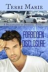 Forbidden Disclosure by Terri  Marie