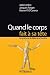 Quand le corps fait à sa tê...