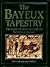The Bayeux Tapestry: The Battle of Hastings and the Norman Conquest