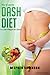 How to Use the Dash Diet to Lose Weight for Good (How to Actually Use Diets, #1)