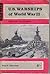 U.S. Warships of World War II, Part One by Paul H. Silverstone