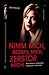 Nimm mich, bezahl mich, zerstör mich! - Mein Leben als minderjährige Prostituierte in Deutschland