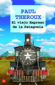 Portada de El viejo Expreso de la Patagonia, de Paul Theroux
