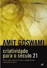 Criatividade para o século 21: Uma visão quântica para a expansão do potencial criativo