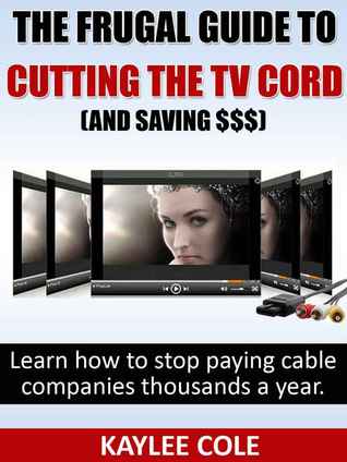 The Frugal Guide to Cutting the Cable Cord (And Saving $$$)