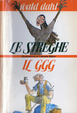 Le streghe; Il GGG