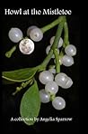 Howl at the Mistletoe by Angelia Sparrow