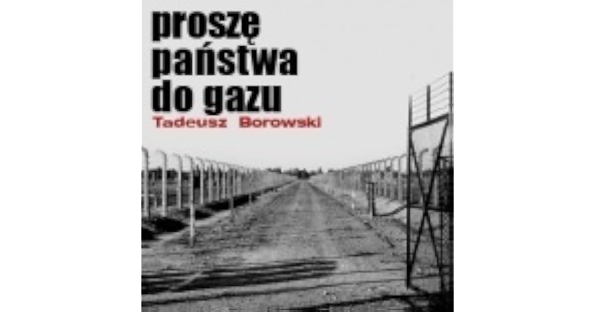 Tadeusz Borowski Proszę Państwa Do Gazu Pdf
