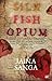 Silk Fish Opium