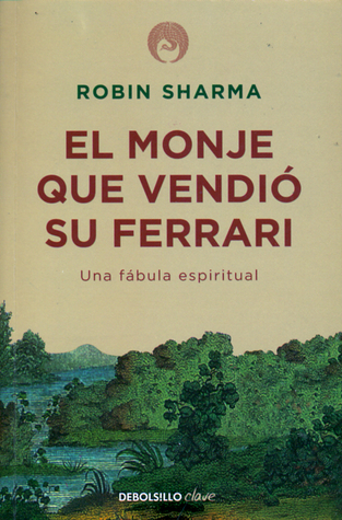 El monje que vendió su Ferrari. Una fábula espiritual