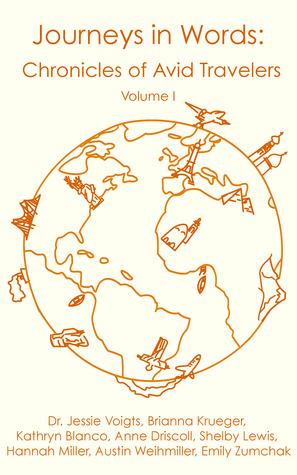 Journeys in Words: Chronicles of Avid Travelers, vol, 1
