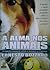 A alma nos animais: manifestações metapsíquicas no reino animal