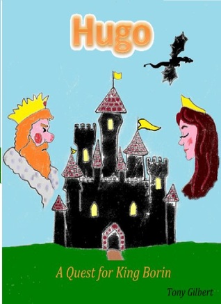 Hugo: A Quest for King Borin (The Hooded One, #1)