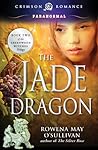 The Jade Dragon by Rowena May O'Sullivan