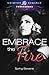 Embrace the Fire