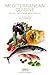 Mediterranean Cuisine: Secr...