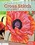Ultimate Cross Stitch Projects: Colorful and Inspiring Designs from Maria Diaz (Design Originals) Sourcebook of Patterns with Detailed Step-by-Step Instructions and Clear, Easy-to-Follow Color Charts
