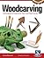 Woodcarving, Revised and Expanded by Everett Ellenwood