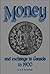 Money and Exchange in Canada to 1900