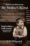 My Mother's Secret by J.L. Witterick