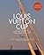 The Louis Vuitton Cup (Updated Edition) by François Chevalier