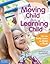 A Moving Child Is a Learning Child: How the Body Teaches the Brain to Think (Birth to Age 7) (Free Spirit Professional®)