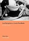 Les Vampires de Louis Feuillade by Gilbert Lascaut Les Vampires de Louis Feuillade by Gilbert Lascaut