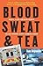 Blood Sweat and Tea