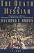 The Death of the Messiah, Vol 1 by Raymond E. Brown