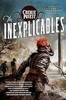 The Inexplicables (The Clockwork Century, #4)