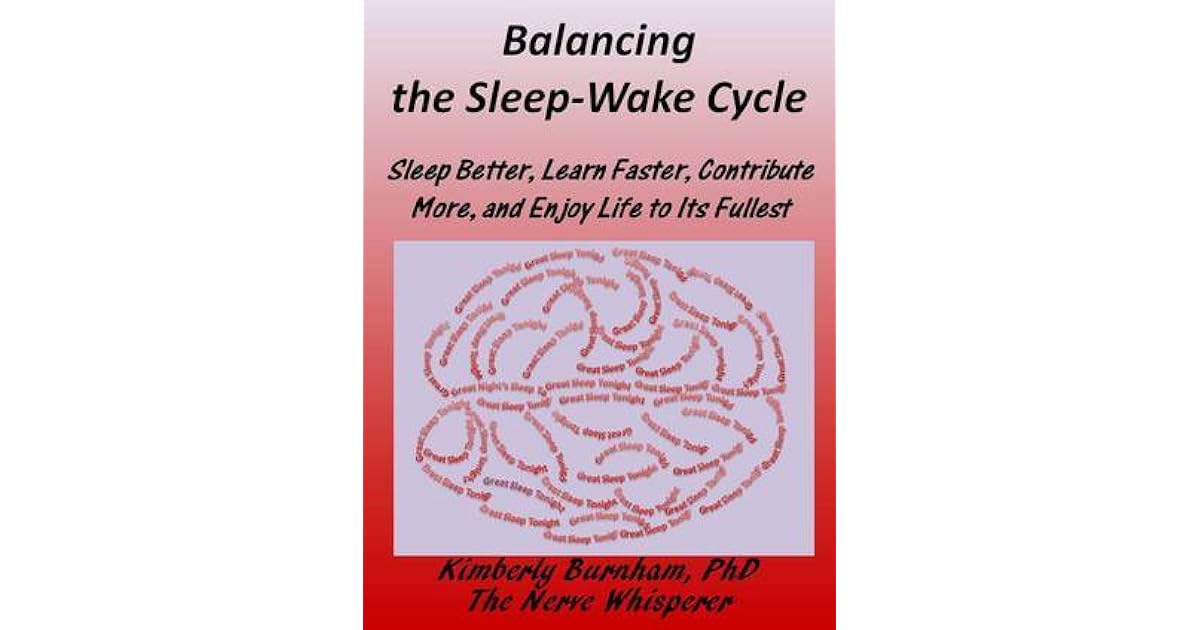 Balancing the Sleep-Wake Cycle Sleep Better Learn Faster Contribute ...