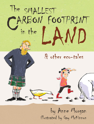 The Smallest Carbon Footprint in the Land: & other eco-tales