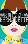 Var blev du av Bernadette by Maria Semple