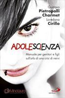 Adolescienza: manuale per genitori e figli sull'orlo di una crisi di nervi