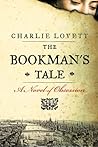 The Bookman's Tale by Charlie Lovett