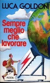 Sempre meglio che lavorare