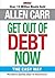 Get Out of Debt Now: The Easy Way